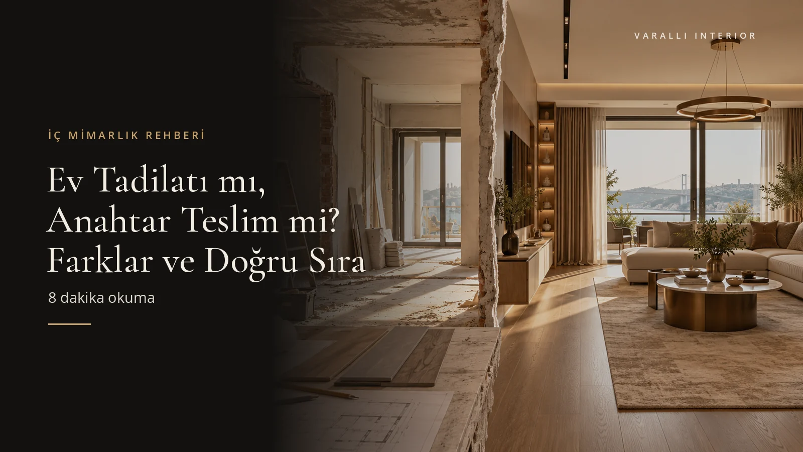 Söküm aşamasındaki bir daire ile tamamlanmış salonun yan yana göründüğü ev tadilatı ve anahtar teslim iç mimarlık kapağı