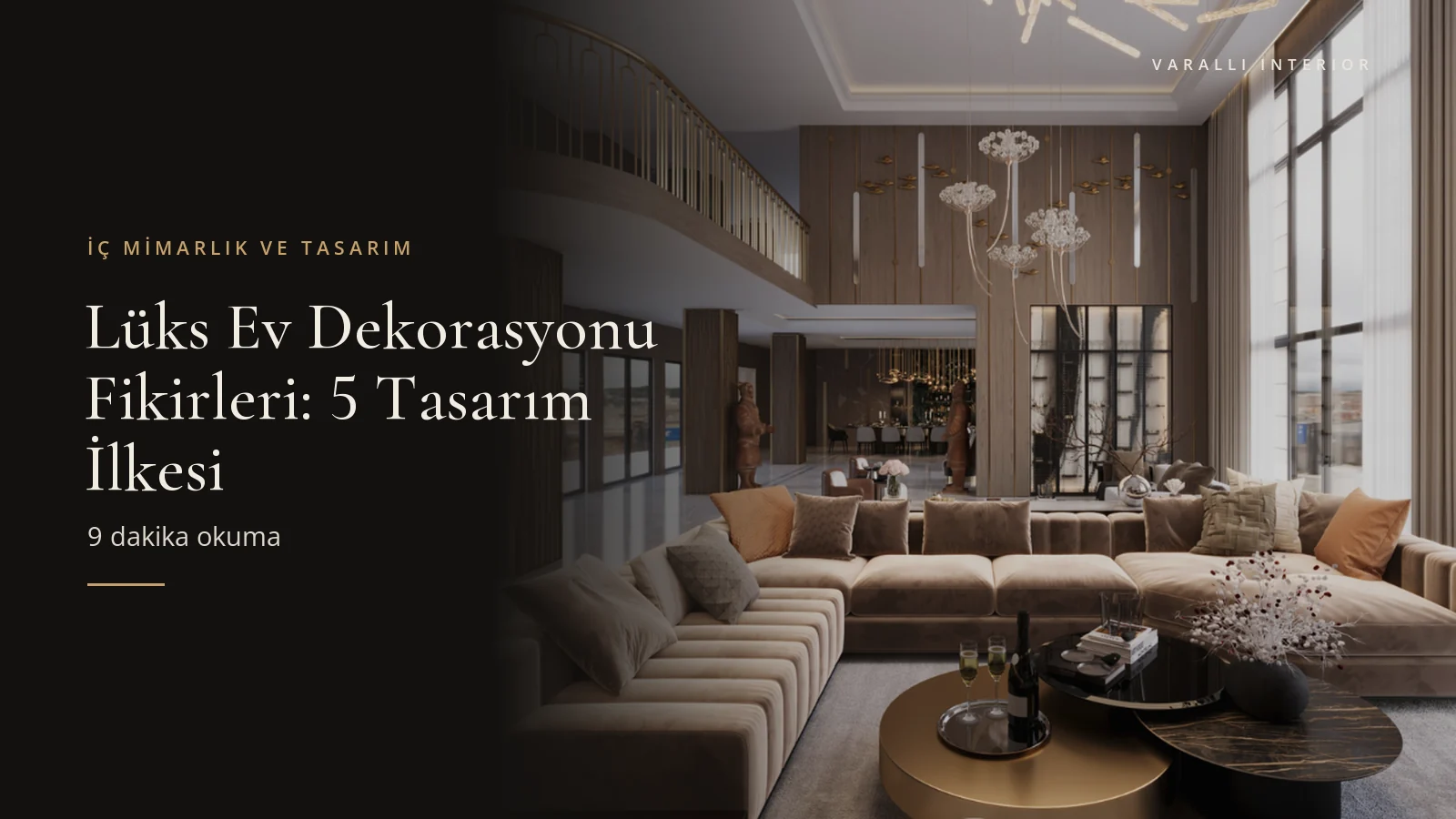 Lüks Ev Dekorasyonu Fikirleri: 5 Tasarım İlkesi — Varalli Interior blog kapağı