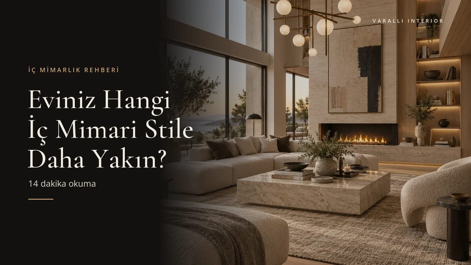 Eviniz Hangi İç Mimari Stile Daha Yakın? — Varalli Interior blog kapağı