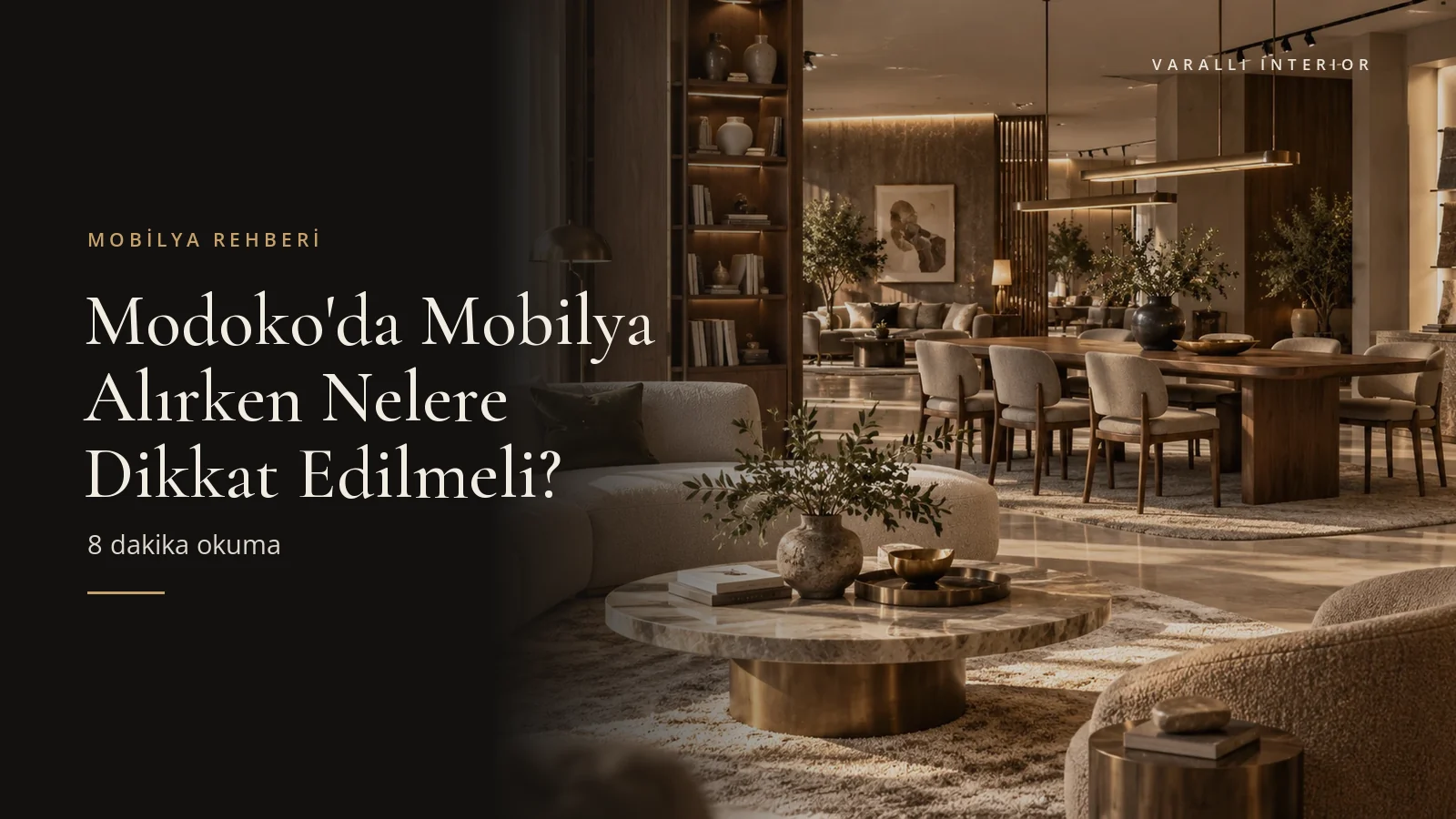 Modoko'da Mobilya Alırken Nelere Dikkat Edilmeli? — Varalli Interior blog kapağı